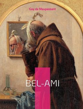 portada Bel-Ami: un roman réaliste de Guy de Maupassant publié sous forme de feuilleton dans le quotidien Gil Blas en 1885 (en Francés)