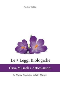 portada Le 5 Leggi Biologiche Ossa Muscoli e Articolazioni: La Nuova Medicina del Dr. Hamer (Italian Edition)