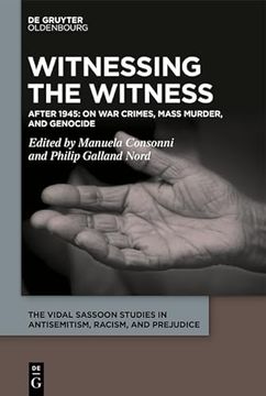 portada Witnessing the Witness of war Crimes, Mass Murder, and Genocide From the 1920S to the Present (en Inglés)