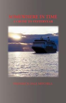 portada somewhere in time: a cruise to yesteryear (in English)