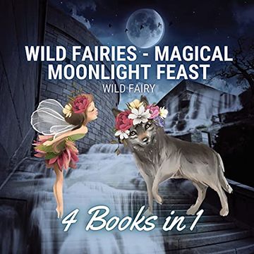 portada Wild Fairies - Magical Moonlight Feast: 4 Books in 1 (en Inglés)