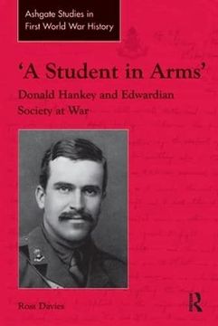 portada 'a Student in Arms': Donald Hankey and Edwardian Society at war (Routledge Studies in First World war History) (en Inglés)