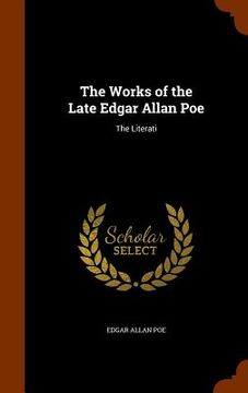 portada The Works of the Late Edgar Allan Poe: The Literati (en Inglés)