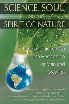 portada Science, Soul and the Spirit of Nature: Leading Thinkers on the Restoration of man and Creation (en Inglés)