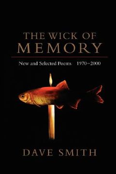 portada the wick of memory: new and selected poems, 1970-2000