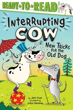 portada New Tricks for the old Dog: Ready-To-Read Level 2 (Interrupting Cow) 