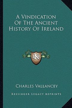 portada a vindication of the ancient history of ireland (en Inglés)