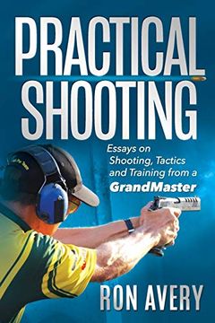 portada Practical Shooting: Essays on Shooting, Tactics and Training From a Grandmaster (in English)