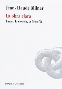 portada La Obra Clara: Lacan, la Ciencia, la Filosofia (in Spanish)