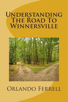 portada Understanding the Road to Winnersville: Understanding the Road to Winnersville (en Inglés)