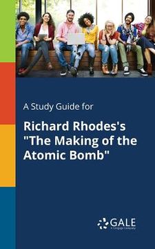 portada A Study Guide for Richard Rhodes's "The Making of the Atomic Bomb" (en Inglés)