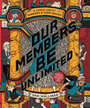 portada Our Members be Unlimited: A Comic About Workers and Their Unions 