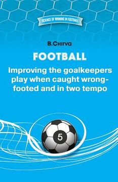 portada Football. Improving the goalkeepers play when caught wrong-footed and in two tempo