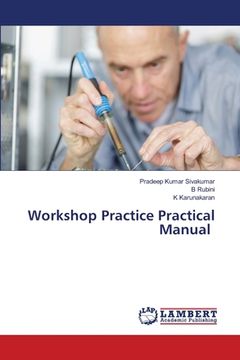 portada Workshop Practice Practical Manual (en Inglés)