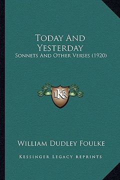 portada today and yesterday: sonnets and other verses (1920) (en Inglés)