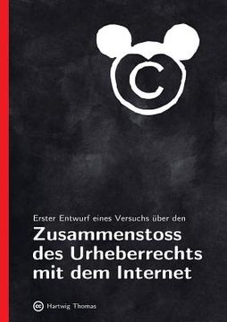 portada Erster Entwurf eines Versuchs über den Zusammenstoss des Urheberrechts mit dem Internet (in German)