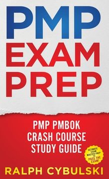 portada PMP Exam Prep - PMP PMBOK Crash Course Study Guide Ultimate Exam Master Prep To Pass The Exam! (en Inglés)
