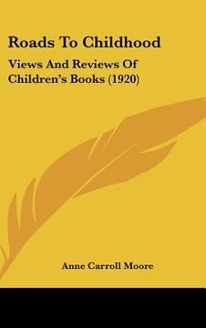 portada roads to childhood: views and reviews of children's books (1920) (en Inglés)