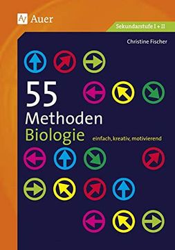 portada 55 Methoden Biologie: Einfach, Kreativ, Motivierend (5. Bis 13. Klasse) (in German)