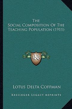 portada the social composition of the teaching population (1911) (in English)