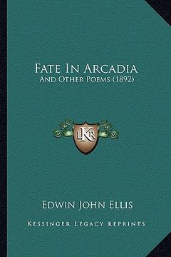 portada fate in arcadia: and other poems (1892) (en Inglés)