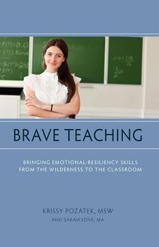 portada Brave Teaching: Bringing Emotional-Resiliency Skills From the Wilderness to the Classroom (in English)
