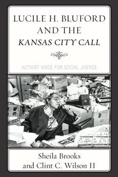 portada Lucile h. Bluford and the Kansas City Call: Activist Voice for Social Justice (en Inglés)