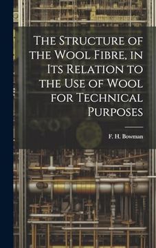 portada The Structure of the Wool Fibre, in its Relation to the use of Wool for Technical Purposes (en Inglés)