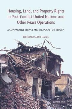 portada Housing, Land, and Property Rights in Post-Conflict United Nations and Other Peace Operations: A Comparative Survey and Proposal for Reform (en Inglés)