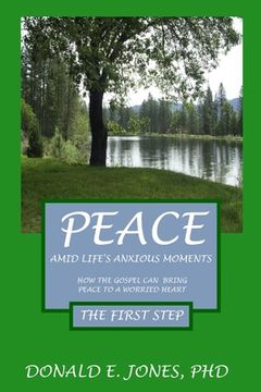 portada Peace Amid Life's Anxious Moments How The Gospel Can Bring Peace To A Worried Heart The First Step