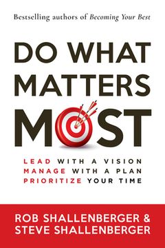 portada Do What Matters Most: Lead With a Vision, Manage With a Plan, Prioritize Your Time (en Inglés)