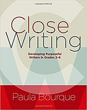 portada Close Writing: Developing Purposeful Writers in Grades 2-6 (en Inglés)