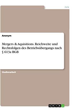 portada Mergers & Aquisitions. Reichweite und Rechtsfolgen des Betriebsübergangs Nach § 613A bgb (en Alemán)