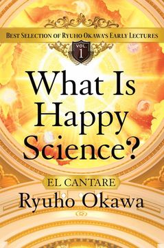 portada What Is Happy Science?: Best Selection of Ryuho Okawa's Early Lectures