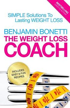 portada The Weight Loss Coach: Simple Solutions To Lasting Weight Loss (en Inglés)