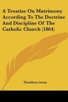 portada a treatise on matrimony according to the doctrine and discipline of the catholic church (1864)