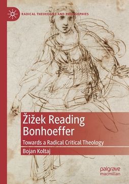 portada Zizek Reading Bonhoeffer: Towards a Radical Critical Theology (en Inglés)