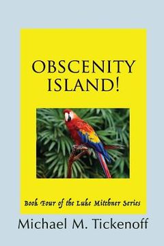 portada Obscenity Island!: Book Four of The Luke Mitchner Series (in English)