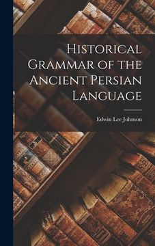 portada Historical Grammar of the Ancient Persian Language (en Inglés)