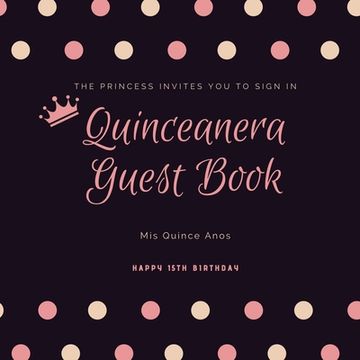 portada Quinceanera Guest Book: Mis Quince Anos, 15th Birthday Party Journal, Memory Keepsake, Message Guestbook (en Inglés)
