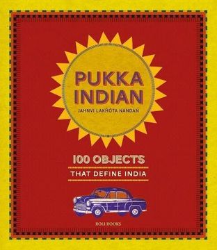portada Pukka Indian : 100 Objects That Define India (en Inglés)