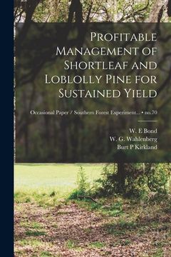 portada Profitable Management of Shortleaf and Loblolly Pine for Sustained Yield; no.70 (en Inglés)