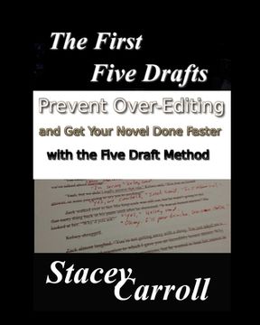 portada The First Five Drafts: Prevent Over-Editing and Get Your Novel Done Faster with the Five Draft Method (en Inglés)