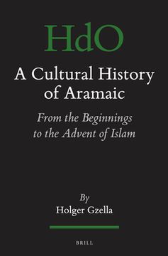 portada A Cultural History of Aramaic: From the Beginnings to the Advent of Islam (en Inglés)
