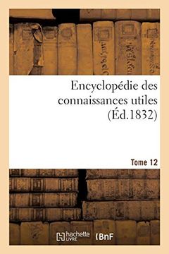 portada Encyclopédie des Connaissances Utiles. Tome 12 (Généralités) (en Francés)