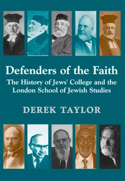 portada Defenders of the Faith: The History of Jews' College and the London School of Jewish Studies (in English)