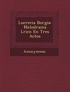 portada Lucrecia Borgia: Melodrama l Rico en Tres Actos (in Spanish)
