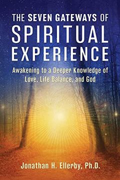 portada The Seven Gateways of Spiritual Experience: Awakening to a Deeper Knowledge of Love, Life Balance, and God (en Inglés)