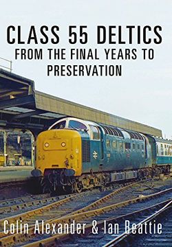 portada Class 55 Deltics: From the Final Years to Preservation
