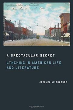 portada A Spectacular Secret: Lynching in American Life and Literature (en Inglés)